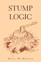 Stump Logic 1664172297 Book Cover