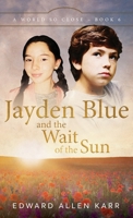 Jayden Blue and The Wait of the Sun 1950886549 Book Cover