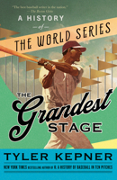 The Grandest Stage: A History of the World Series 0385546254 Book Cover