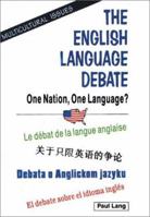 The English Language Debate: One Nation, One Language? 0894906429 Book Cover