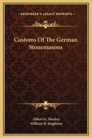 Customs Of The German Stonemasons 1425366309 Book Cover