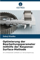 Optimierung der Bearbeitungsparameter mithilfe der Response-Surface-Methode (German Edition) 620863251X Book Cover