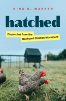 Hatched: Dispatches from the Backyard Chicken Movement 0295748621 Book Cover