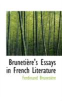 Brunetiere's Essays in French Literature; 1164592653 Book Cover