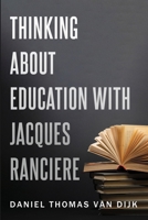 Thinking About Education With Jacques Rancière 1835710255 Book Cover