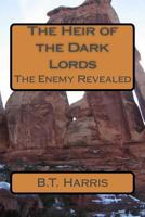 The Heir of the Dark Lords: The Enemy Revealed 1977532373 Book Cover