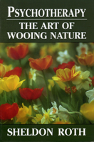 Psychotherapy: The Art of Wooing Nature 0876689454 Book Cover