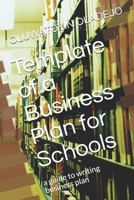 Template of a Business Plan for Schools: A guide to writing business plan B08WV8HZMX Book Cover