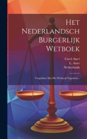 Het Nederlandsch Burgerlijk Wetboek: Vergeleken Met Het Wetboek Napoleon... 1021842109 Book Cover