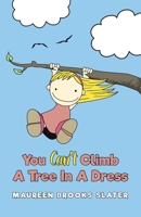 You Can't Climb A Tree In A Dress 0228811228 Book Cover