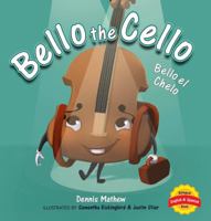 Bello the Cello, Bello el Chelo: English/Spanish Edition 1733294295 Book Cover