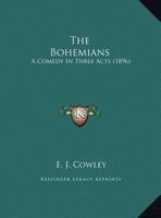 The Bohemians: A Comedy in Three Acts 1120872219 Book Cover