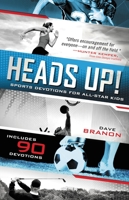 Heads UP! Updated Edition: Sports Devotions for All-Star Kids 0310725445 Book Cover