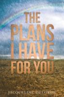 The Plans I Have for You 1681973944 Book Cover