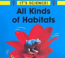 All Kinds of Habitats (It's Science) 051626446X Book Cover