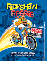 Rickshaw Reggie: Chicago Neighborhoods 1681060760 Book Cover