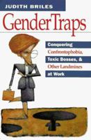 Gendertraps: Conquering Confrontophobia, Toxic Bosses, and Other Landmines at Work 0070078955 Book Cover