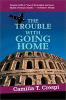 The Trouble With Going Home 006017725X Book Cover