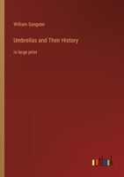 Umbrellas and Their History: in large print 3368356127 Book Cover