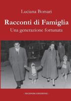 Racconti di famiglia. Una generazione fortunata 8891198056 Book Cover