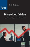 Misguided Virtue: False Notions of Corporate Social Responsibility (Hobart Paper, 142) 0255365101 Book Cover
