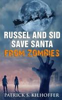 Russel and Sid Save Santa from Zombies 099715814X Book Cover