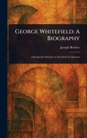 George Whitefield: A Biography 1023394626 Book Cover