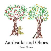 Aardvarks and Oboes 1544833946 Book Cover