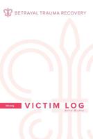 Betrayal Trauma Recovery: Victim Log 1096317621 Book Cover