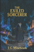 The exiled sorcerer: The adventures of Narbaiz B0G5PJ25RW Book Cover