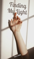 Finding My Light 9916897182 Book Cover
