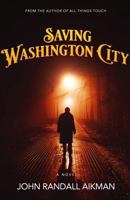 Saving Washington City 1735797480 Book Cover