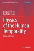 Physics of the Human Temporality: Complex Present 3030826147 Book Cover