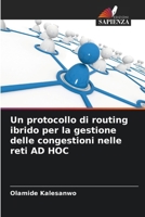 Un protocollo di routing ibrido per la gestione delle congestioni nelle reti AD HOC (Italian Edition) 6207795504 Book Cover