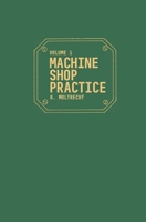 Machine shop Practice Vol. 1 (Machine Shop Practice) 0831111267 Book Cover