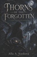 THORNS OF THE FORGOTTEN: A Dark Gothic Fantasy Romance B0H45LC3H8 Book Cover