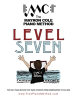 Level Seven Textbook: The Mayron Cole Piano Method 1983659886 Book Cover