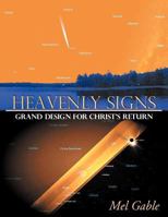 Heavenly Signs: Grand Design for Christ's Return 144976973X Book Cover
