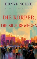 Die Körper, die sich bewegen 3752608811 Book Cover
