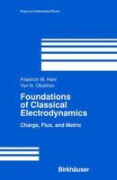 Foundations of Classical Electrodynamics (Progress in Mathematical Physics) 0817642226 Book Cover