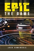 Epic: the Game 1669867234 Book Cover