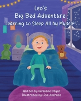 Leo's Big Bed Adventure: Learning to Sleep All by Myself! B0F2FK4N1R Book Cover