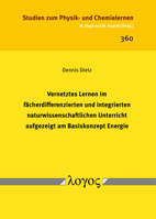 Vernetztes Lernen Im Facherdifferenzierten Und Integrierten Naturwissenschaftlichen Unterricht Aufgezeigt Am Basiskonzept Energie: Eine Studie Zur Ana 3832556761 Book Cover