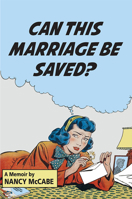 Can This Marriage Be Saved?: A Memoir 0826222129 Book Cover