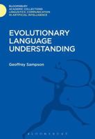 Evolutionary Language Understanding (Communication in Artificial Intelligence Series) 1474246443 Book Cover