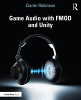 Game Audio with FMOD and Unity 1138315974 Book Cover
