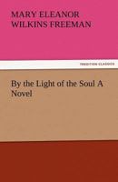 By the Light of the Soul 1499275471 Book Cover