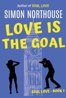 Love Is The Goal: Soul Love Book 1 0648761908 Book Cover