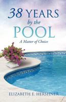 38 Years by the Pool 1625091869 Book Cover