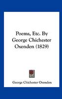 Poems, Etc. By George Chichester Oxenden 116482905X Book Cover